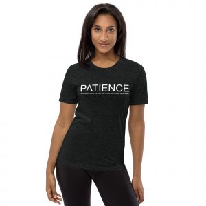 Patience: Right now is a good time to practice the fruit of The Spirit t-shirt